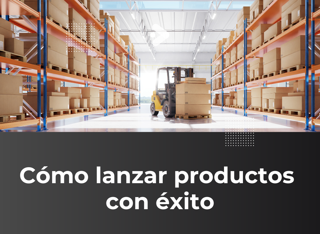 Cómo lanzar productos con éxito