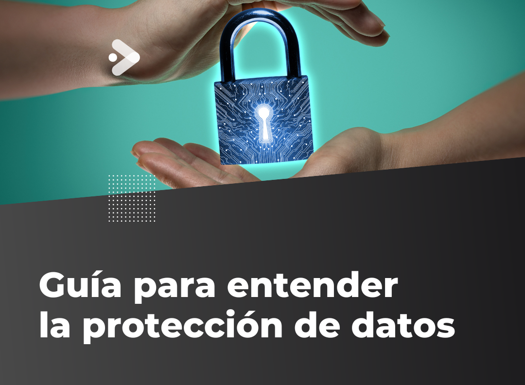 Guía para entender la protección de datos