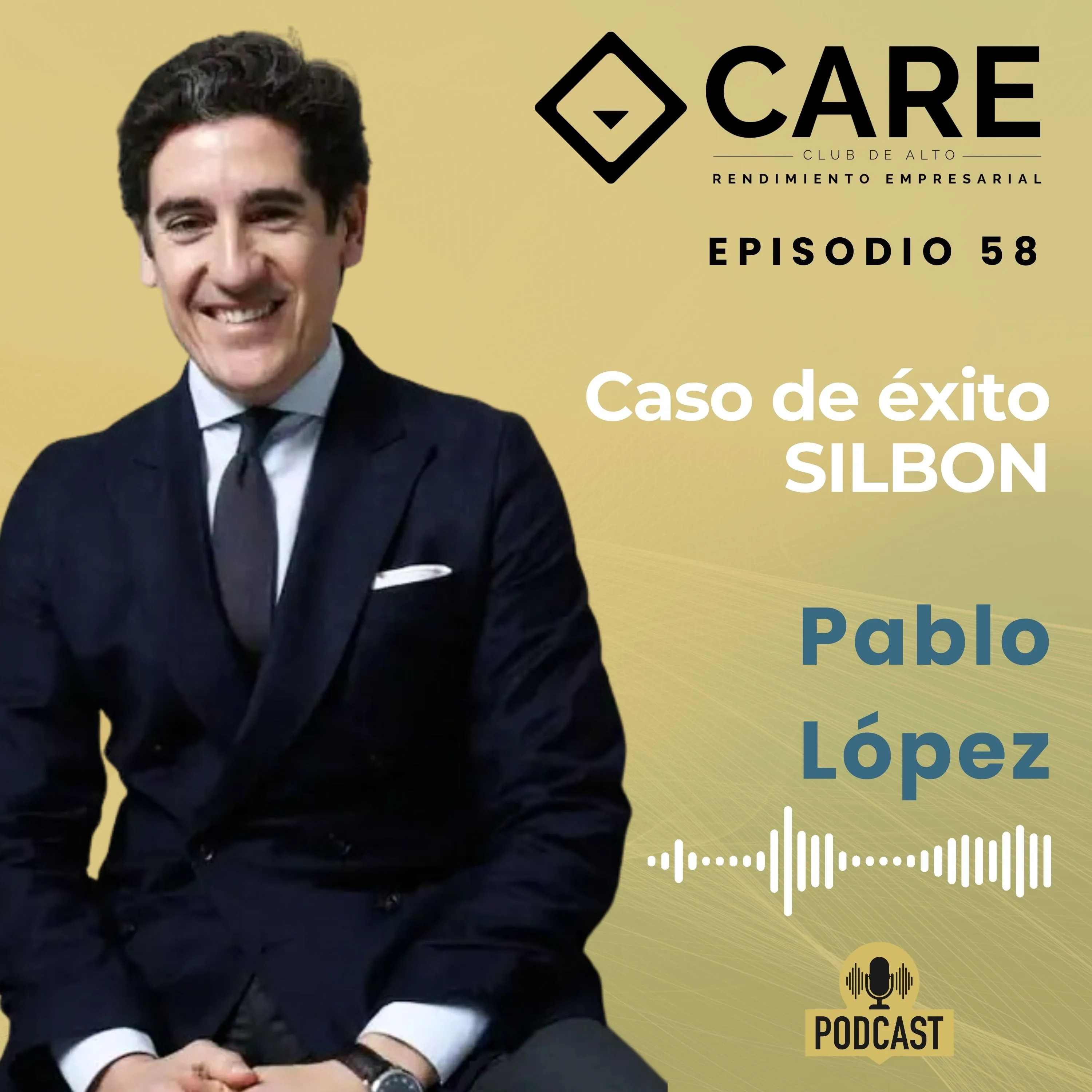 Episodio 58 – Caso de éxito SILBON, con Pablo López – Club de Alto Rendimiento Empresarial