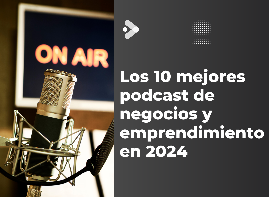 Los 10 mejores podcast de negocios y emprendimiento en 2024