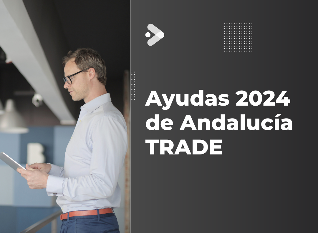 Ayudas 2024 de Andalucía TRADE