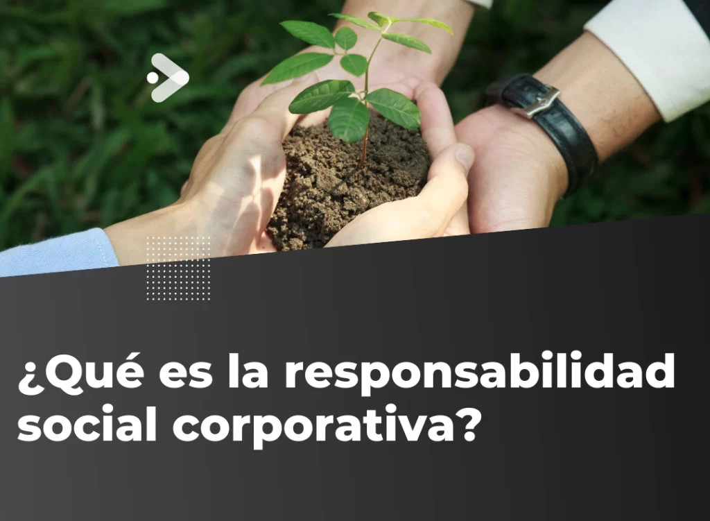 ¿Qué es responsabilidad social corporativa?